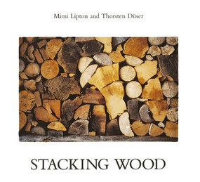 Stacking Wood by Mimi Lipton, Thorsten Duser, 9780500974070