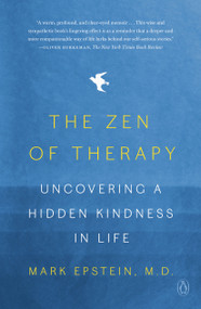 The Zen of Therapy (Uncovering a Hidden Kindness in Life) - 9780593296639 by Mark Epstein, M.D., 9780593296639