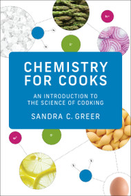 Chemistry for Cooks (An Introduction to the Science of Cooking) by Sandra C. Greer, 9780262544795