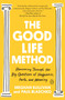 The Good Life Method (Reasoning Through the Big Questions of Happiness, Faith, and Meaning) - 9781984880321 by Meghan Sullivan, Paul Blaschko, 9781984880321