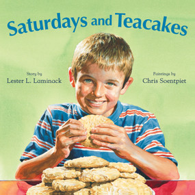 Saturdays and Teacakes - 9781682630815 by Lester L. Laminack, Chris Soentpiet, 9781682630815