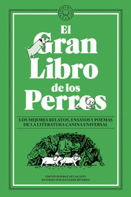 El gran libro de los perros / The Great Book of Dogs (Spanish Edition) by Varios autores, Jorge De Cascante, 9788418733246