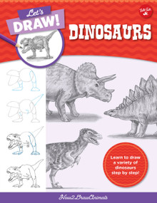 Let's Draw Dinosaurs (Learn to draw a variety of dinosaurs step by step!) by How2DrawAnimals, 9780760380826