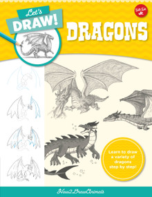 Let's Draw Dragons (Learn to draw a variety of dragons step by step!) by How2DrawAnimals, 9780760380840