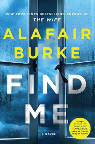 Find Me (A Novel) - 9780062853394 by Alafair Burke, 9780062853394
