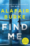 Find Me (A Novel) - 9780062853394 by Alafair Burke, 9780062853394
