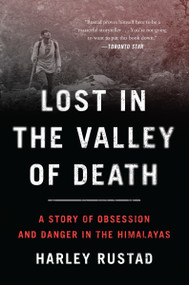 Lost in the Valley of Death (A Story of Obsession and Danger in the Himalayas) - 9780062965974 by Harley Rustad, 9780062965974
