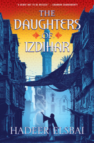 The Daughters of Izdihar by Hadeer Elsbai, 9780063114746