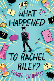 What Happened to Rachel Riley? by Claire Swinarski, 9780063213098