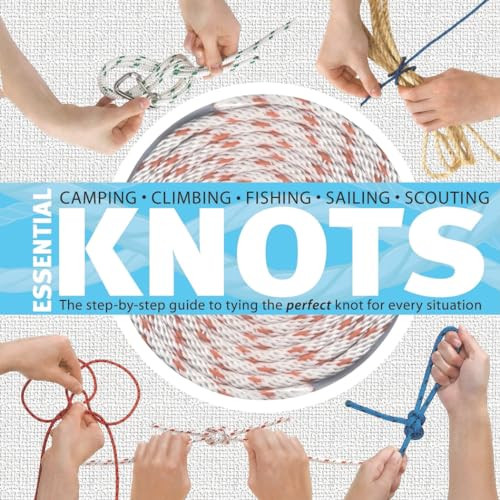 Essential Knots (The Step-by-Step Guide to Tying the Perfect Knot for Every Situation) by Neville Olliffe, Madeleine Rowles-Olliffe, 9781594854859