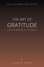 The Art of Gratitude (3 Minute Morning Ritual Journal) by Nazanin Mandi, 9781637582510