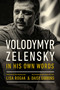 Volodymyr Zelensky in His Own Words by Lisa Rogak, Daisy Gibbons, 9781639363148