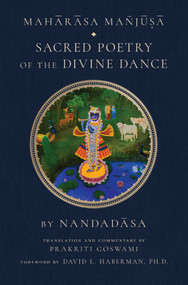 Maharasa Manjusa (Sacred Poetry of the Divine Dance (Hindu Studies, Vaishnavism)) by Prakriti Goswami, 9781647229191