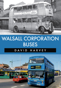 Walsall Corporation Buses by David Harvey, 9781445670621