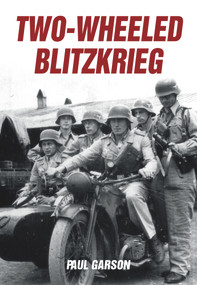 Two-Wheeled Blitzkrieg by Paul Garson, 9781445672366