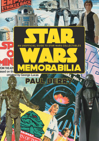 Star Wars Memorabilia (An Unofficial Guide to Star Wars Collectables) by Paul Berry, 9781445676449