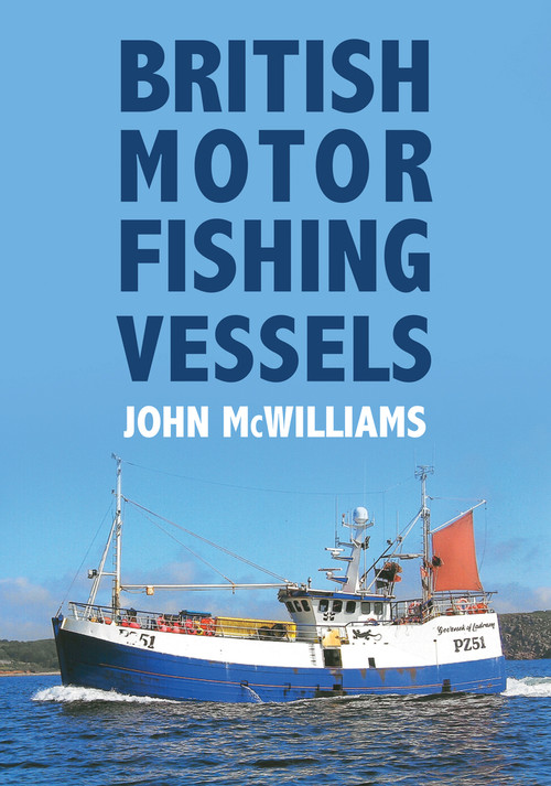 British Motor Fishing Vessels by John McWilliams, 9781445678634