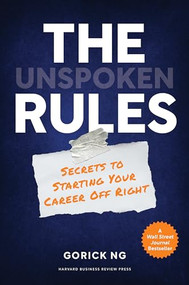 The Unspoken Rules (Secrets to Starting Your Career Off Right) by Gorick Ng, 9781647820442