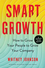 Smart Growth (How to Grow Your People to Grow Your Company) by Whitney Johnson, 9781647821159