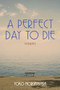 A Perfect Day to Die by Yoko Morgenstern, 9781771837132