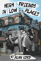 High Friends in Low Places by Alan Lord, 9781771837545