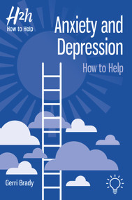 Anxiety and Depression (How to Help) by Gerri Brady, 9781803880464