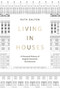 Living in Houses (A Personal History of English Domestic Architecture) by Ruth Dalton, Ruth Dalton, 9781848224957