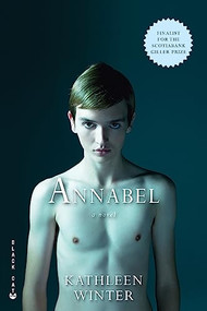 Annabel (A Novel) by Kathleen Winter, 9780802170828