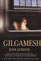 Gilgamesh (A Novel) by Joan London, 9780802141217