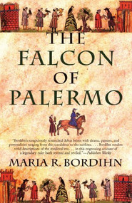 The Falcon of Palermo (A Novel) by Maria R. Bordihn, 9780802142320