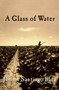 A Glass of Water by Jimmy Santiago Baca, 9780802145109
