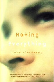 Having Everything by John L'Heureux, 9780802137326