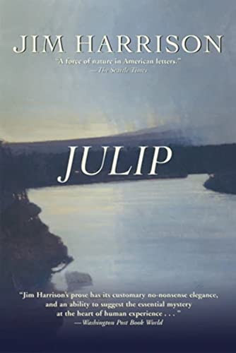 Julip (A Novel) by Jim Harrison, 9780802143761