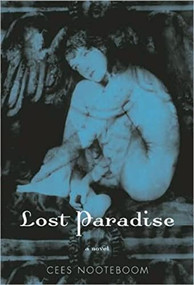 Lost Paradise (A Novel) by Cees Nooteboom, Susan Massotty, 9780802143884