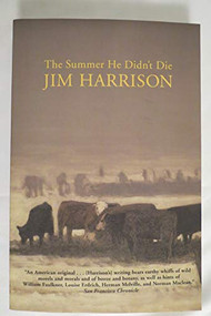 The Summer He Didn't Die by Jim Harrison, 9780802142559