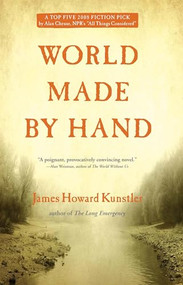 World Made by Hand (A Novel) by James Howard Kunstler, 9780802144010