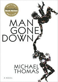 Man Gone Down (A Novel) by Michael Thomas, 9780802170293