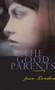 The Good Parents (A Novel) by Joan London, 9780802170576