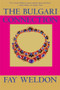 The Bulgari Connection by Fay Weldon, 9780802139306