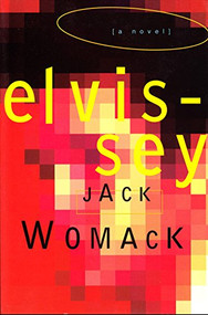 Elvissey by Jack Womack, 9780802134950