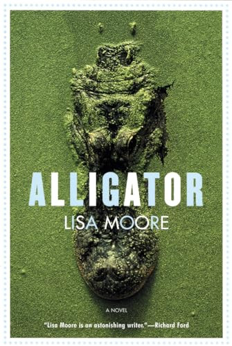 Alligator (A Novel) by Lisa Moore, 9780802170255