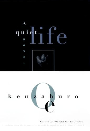 A Quiet Life by Kenzaburo Oe, Kunioki Yanagishita, William Wetherall, 9780802135469