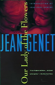 Our Lady of the Flowers by Jean Genet, Jean-Paul Sartre, 9780802130136
