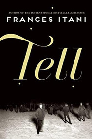 Tell - 9780802123367 by Frances Itani, 9780802123367