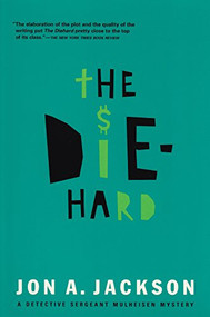 The Diehard (Detective Sergeant Mulheisen Mysteries) by Jon A. Jackson, 9780802137074