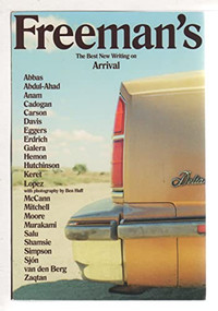 Freeman's: Arrival (The Best New Writing on Arrival) by John Freeman, 9780802124418