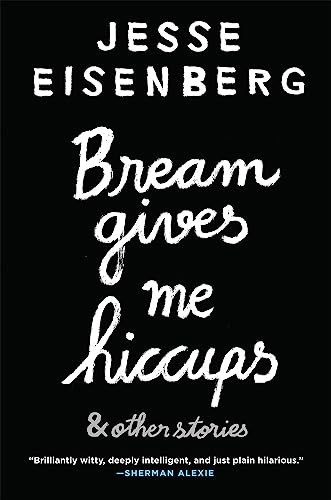 Bream Gives Me Hiccups by Jesse Eisenberg, 9780802124043