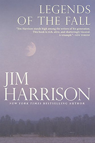 Legends of the Fall by Jim Harrison, 9780802126221