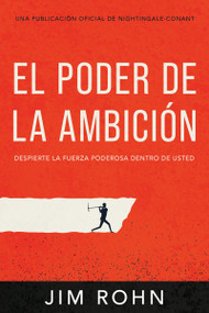 El Poder De La Ambición (The Power of Ambition) (Despierta La Fuerza Poderosa Dentro De Ti) (Spanish Edition) by Jim Rohn, 9781640953574