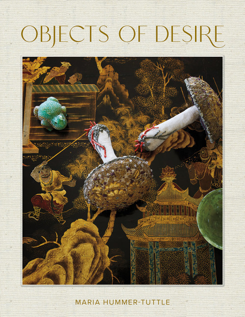 Objects of Desire (A Lifetime of Collecting) by Maria Hummer-Tuttle, Edmund de Waal, Miguel Flores-Vianna, 9780865654167